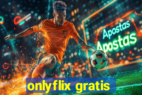 onlyflix gratis